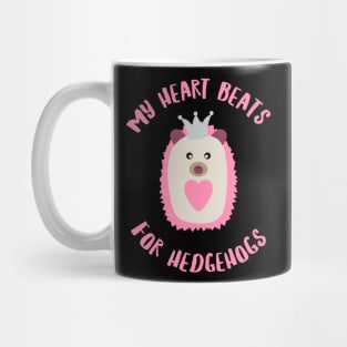 My heart beats for hedgehog. Mug